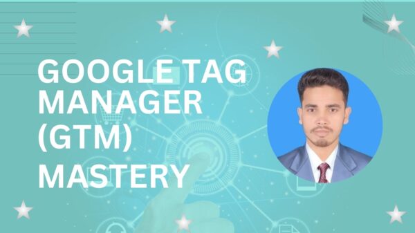 Google Tag Manager (GTM) Mastery Course - Zero to Hero in Tracking & Measurement